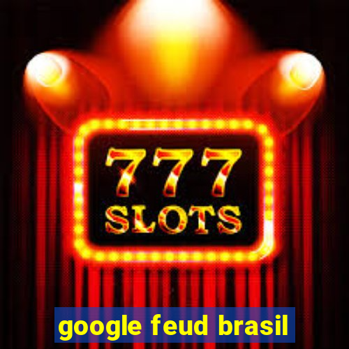 google feud brasil